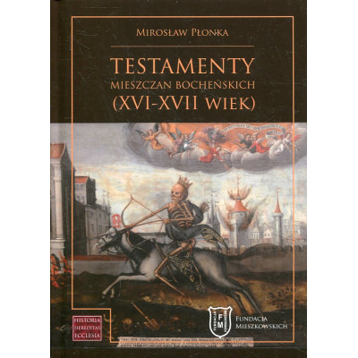 Testamenty mieszczan bocheńskich (XVI-XVII wiek)