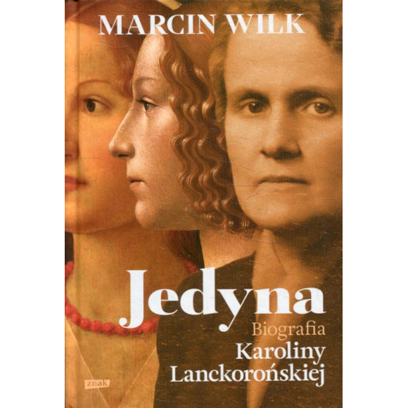 Jedyna. Biografia Karoliny Lanckorońskiej