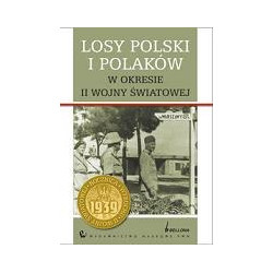 Losy Polski i Polaków w okresie II wojny światowej