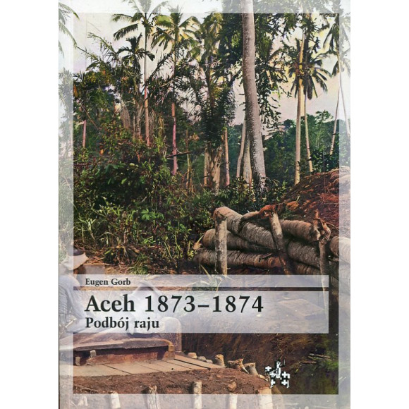 Aceh 1873–1874. Podbój raju