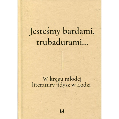 Jesteśmy bardami, trubadurami...
