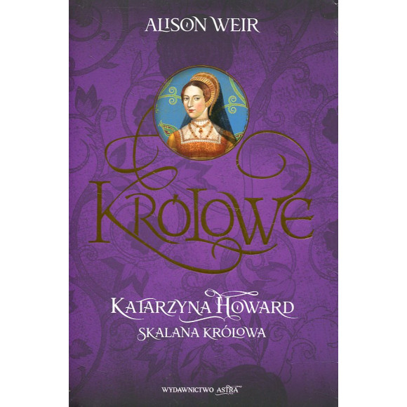 Katarzyna Howard. Skalana królowa