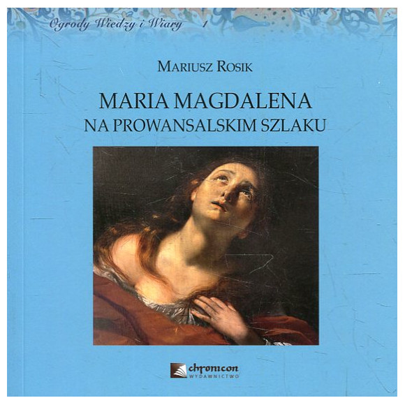 Maria Magdalena na prowansalskim szlaku