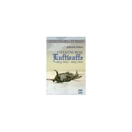 Ostatni rok Luftwaffe maj 1944-maj 1945