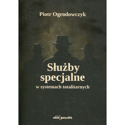 Służby specjalne w systemach totalitarnych