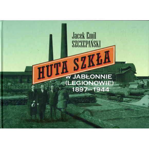 Huta szkła w Jabłonnie (Legionowie) 1897–1944