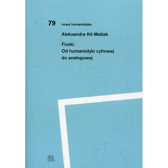 Fiszki Od humanistyki cyfrowej do analogowej