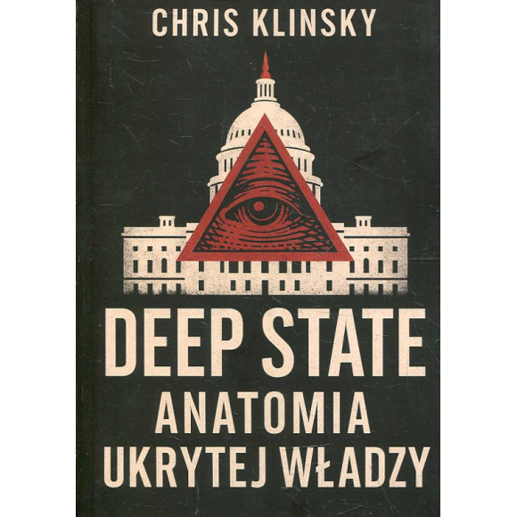 Deep State. Anatomia ukrytej władzy