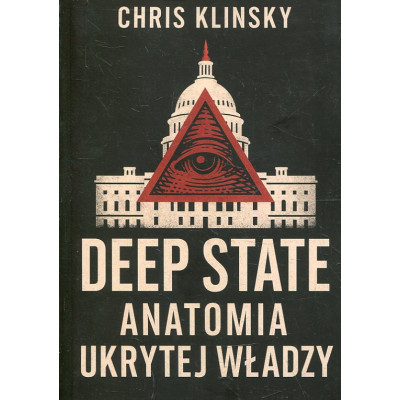 Deep State. Anatomia ukrytej władzy