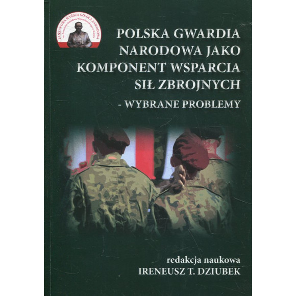 Polska Gwardia Narodowa jako komponent wsparcia sił zbrojnych - wybrane problemy
