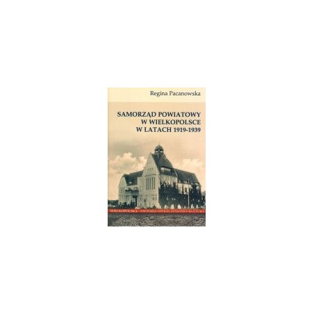 Samorząd powiatowy w Wielkopolsce w latach 1919-1939