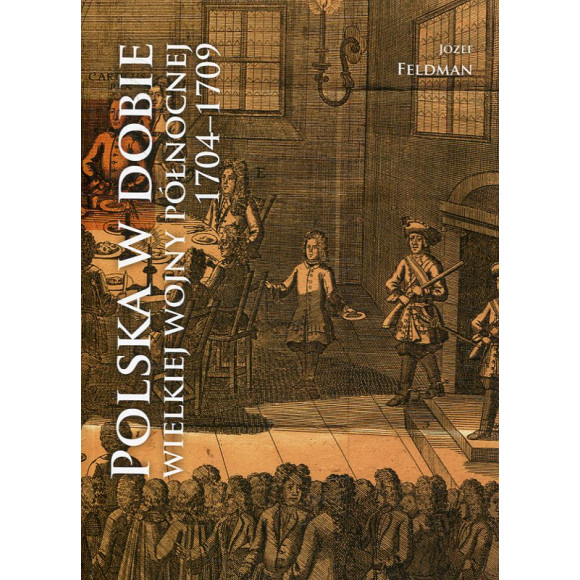 Polska w dobie wielkiej wojny północnej 1704-1709