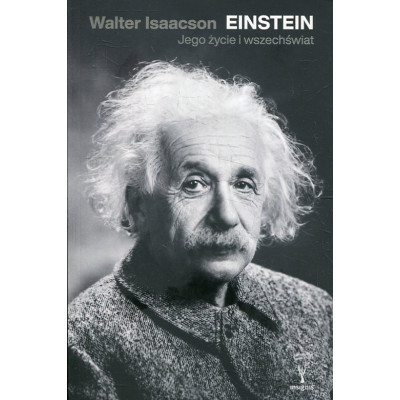 Einstein. Jego życie, jego wszechświat