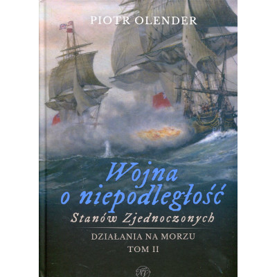 Wojna o niepodległość Stanów Zjednoczonych 1775-1783. Działania na morzu. Tom 2