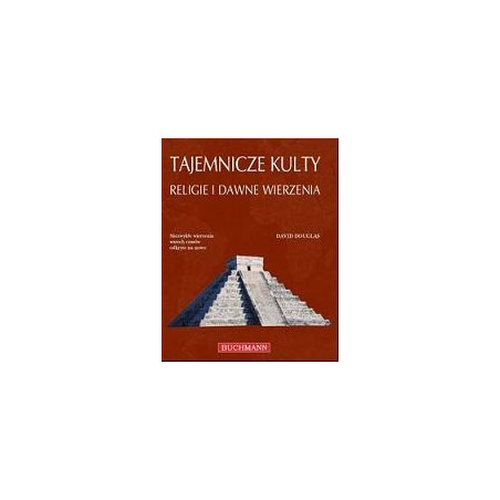 Tajemnicze kulty, religie i dawne wierzenia