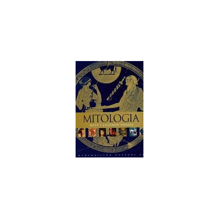 Mitologia. Mity i legendy świata