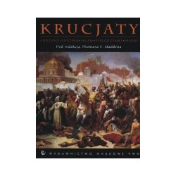 Krucjaty: chrześcijaństwo, islam, pielgrzymki, wojny