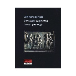 Świętego Wojciecha żywot pierwszy