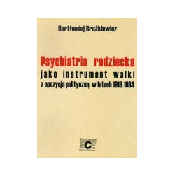 Psychiatria radziecka jako instrument walki z opozycją polityczną w latach 1918-1984