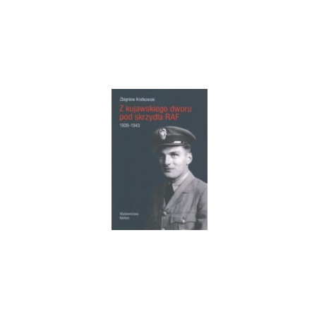 Z kujawskiego dworu pod skrzydła RAF 1939-1943