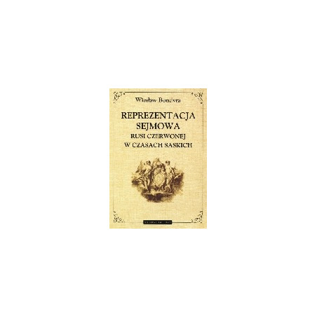 Reprezentacja sejmowa Rusi Czerwonej w czasach saskich
