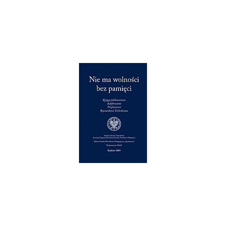Nie ma wolności bez pamięci