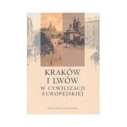 Kraków i Lwów w cywilizacji europejskiej