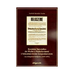 Komisja Specjalna do Walki z Nadużyciami i Szkodnictwem Gospodarczym i jej delegatura bydgoska 1945-1954