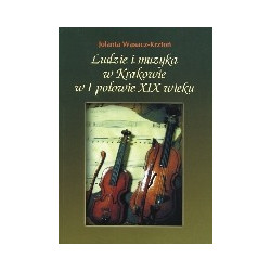 Ludzie i muzyka w Krakowie w I połowie XIX wieku