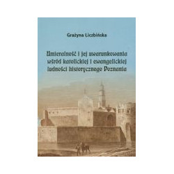 Umieralność i jej uwarunkowania wśród katolickiej i ewangelickiej ludności historycznego Poznania