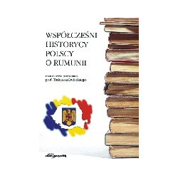 Współcześni historycy polscy o Rumunii