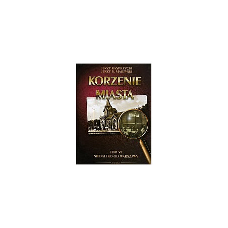 Korzenie miasta, t. 6